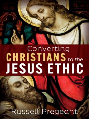 cover image of Converting Christians to the Jesus Ethic